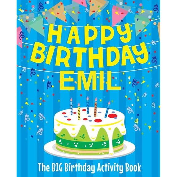 Happy Birthday Emil - The Big Birthday Activity Book: (Personalized Children's Activity Book) (Paperback)