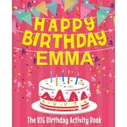 Happy Birthday Emma - The Big Birthday Activity Book Personalized Childrens Activity Book, Paperback