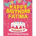 thumbnail image 1 of Happy Birthday Fatima - The Big Birthday Activity Book: Personalized Children's Activity Book, (Paperback), 1 of 1