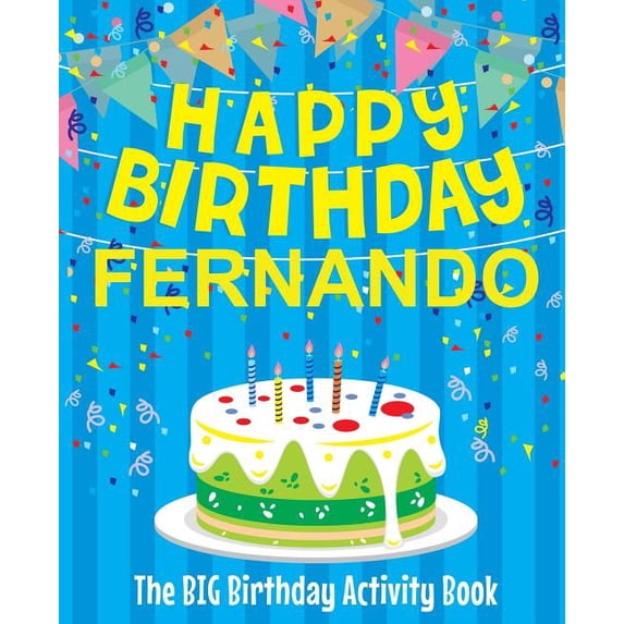 Happy Birthday Fernando - The Big Birthday Activity Book: Personalized Children's Activity Book, (Paperback)