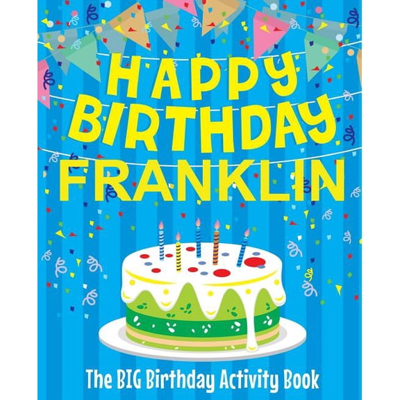 Happy Birthday Franklin - The Big Birthday Activity Book : Personalized Children's Activity Book (Paperback)