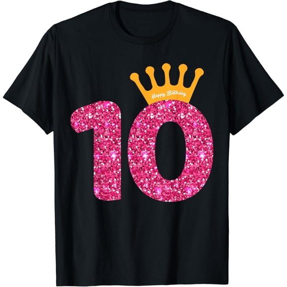 Happy Birthday , Girls 10th Party 10 Years Old Bday T-Shirt mens t shirt，black，women，funny，misfits，men，journey