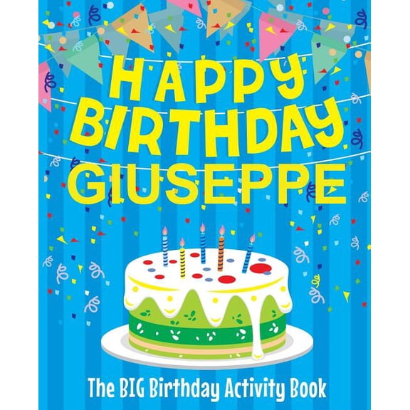 Happy Birthday Giuseppe - The Big Birthday Activity Book: Personalized Children's Activity Book, (Paperback)