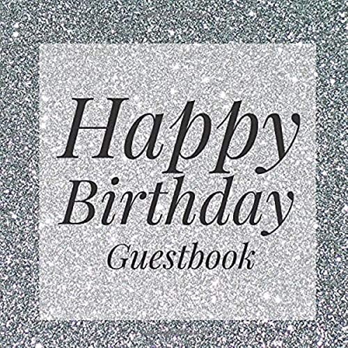 Pre-Owned Happy Birthday Guestbook: Silver Glitter Signing Celebration Guest Book w/ Photo Space Gift Log-Party Event Reception Visitor Advice Wishes Message ... Elegant Paperback