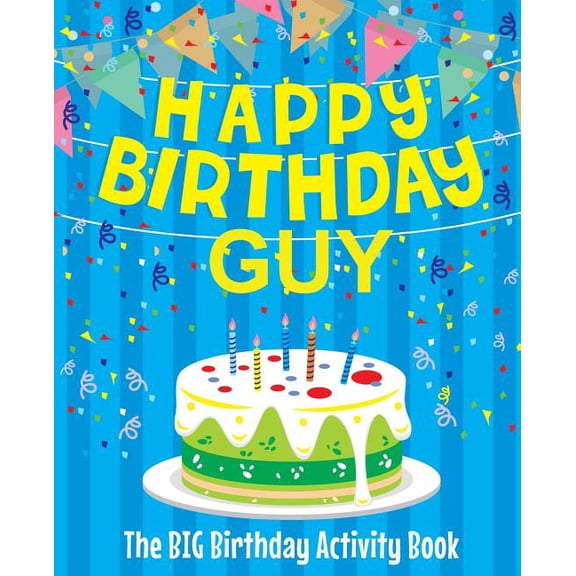 Happy Birthday Guy - The Big Birthday Activity Book: Personalized Children's Activity Book, (Paperback)