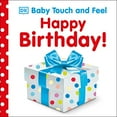 thumbnail image 1 of Pre-Owned Baby Touch and Feel: Happy Birthday, 9781465414311, 1465414312, Paperback, Illustrated edition, 1 of 1