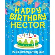 Happy Birthday Hector - The Big Birthday Activity Book Personalized Children's Activity Book, Paperback