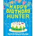 thumbnail image 1 of Happy Birthday Hunter - The Big Birthday Activity Book: (Personalized Children's Activity Book), (Paperback), 1 of 1