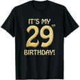 thumbnail image 1 of Happy Birthday IT'S MY 29th BIRTHDAY! T-Shirt, 1 of 3