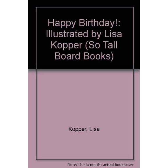 Pre-Owned Happy Birthday!: Illustrated by Lisa Kopper (So Tall Board Books) Hardcover
