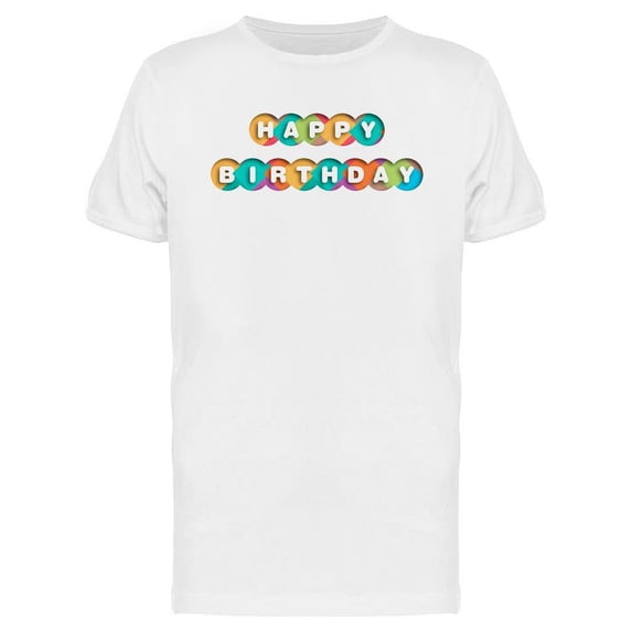 Happy Birthday In Circles T-Shirt Men -Image by Shutterstock, Male Large