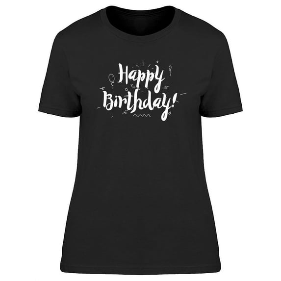 Happy Birthday Inscription T-Shirt Women -Image by Shutterstock, Female Large