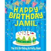 Happy Birthday Jamil - The Big Birthday Activity Book Personalized Children's Activity Book, Paperback