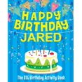 thumbnail image 1 of Happy Birthday Jared - The Big Birthday Activity Book: (Personalized Children's Activity Book), (Paperback), 1 of 1