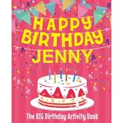 Happy Birthday Jenny - The Big Birthday Activity Book Personalized Childrens Activity Book, Paperback