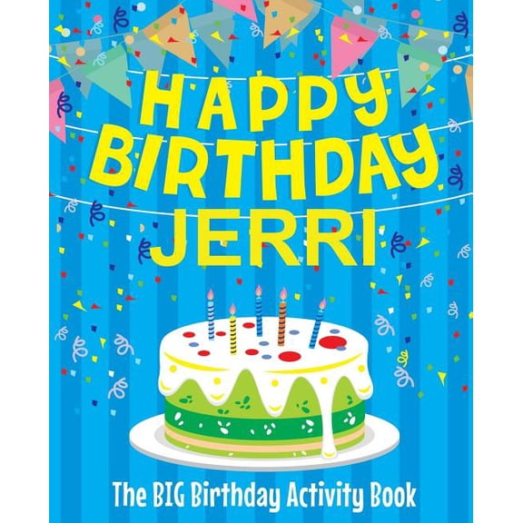 Happy Birthday Jerri - The Big Birthday Activity Book: Personalized Children's Activity Book, (Paperback)