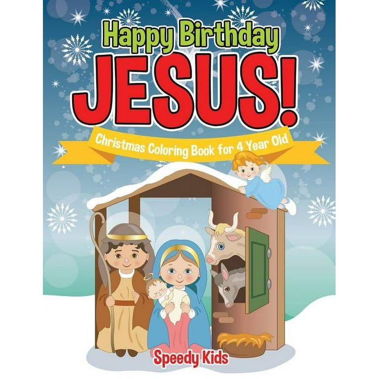 Happy Birthday Jesus Christmas Coloring Book for 4 Year Old