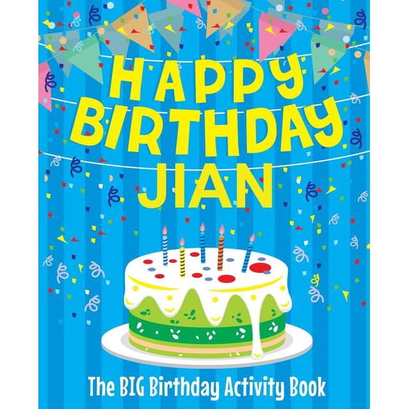 Happy Birthday Jian - The Big Birthday Activity Book: (Personalized Children's Activity Book), (Paperback)