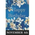 thumbnail image 1 of Happy Birthday Journal November 4th: 200 Page Journal, Complete with Prompts, Lined and Blank Pages, Daily Expression Pages, and Month in Review Pages, 1 of 1