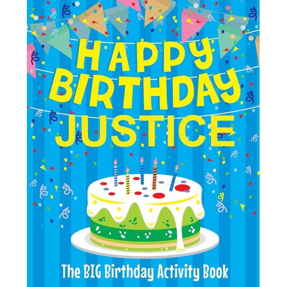 Happy Birthday Justice - The Big Birthday Activity Book: Personalized Children's Activity Book, (Paperback)