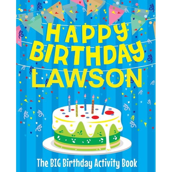 Happy Birthday Lawson - The Big Birthday Activity Book: Personalized Children's Activity Book, (Paperback)