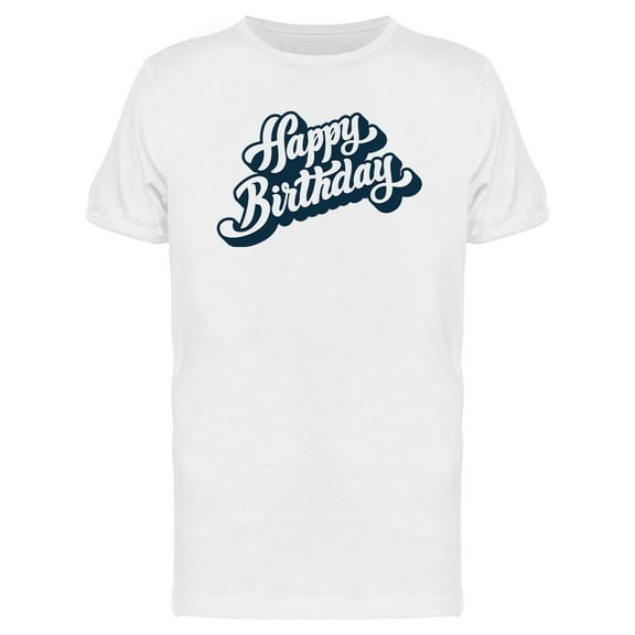 Happy Birthday Lettering Text T-Shirt Men -Image by Shutterstock, Male Large