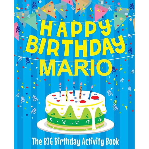 Happy Birthday Mario - The Big Birthday Activity Book: (Personalized Children's Activity Book), (Paperback)