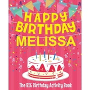 Happy Birthday Melissa - The Big Birthday Activity Book Personalized Childrens Activity Book, Paperback