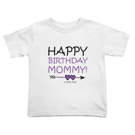 Happy Birthday Mommy Funny Toddler T-Shirts for Boys Girls (White, 2T)