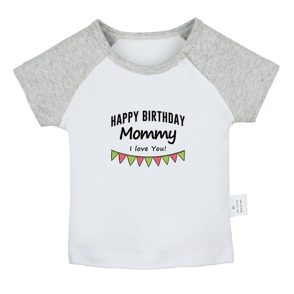 Happy Birthday Mommy I Love You Novelty T shirt For Baby, Newborn Babies T-shirts, Infant Tops, 0-24M Kids Graphic Tees Clothing (Short Gray Raglan T-shirt, 18-24 Months)