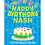 Happy Birthday Nash - The Big Birthday Activity Book Personalized Childrens Activity Book, Paperback