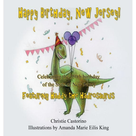 Happy Birthday, New Jersey: Celebrating the 350th Birthday of New Jersey, (Hardcover)