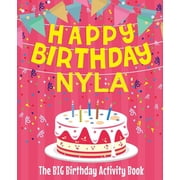 Happy Birthday Nyla - The Big Birthday Activity Book Personalized Childrens Activity Book, Paperback