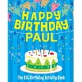thumbnail image 1 of Happy Birthday Paul - The Big Birthday Activity Book: (Personalized Children's Activity Book), (Paperback), 1 of 1