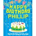 thumbnail image 1 of Happy Birthday Phillip - The Big Birthday Activity Book: Personalized Children's Activity Book, (Paperback), 1 of 1