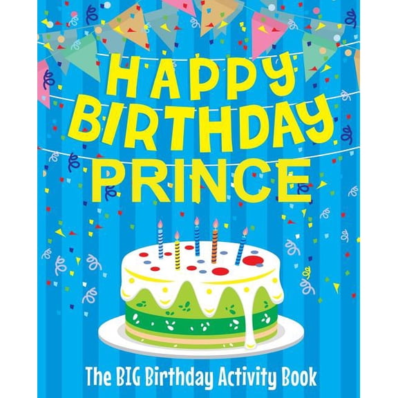 Happy Birthday Prince - The Big Birthday Activity Book: Personalized Children's Activity Book, (Paperback)