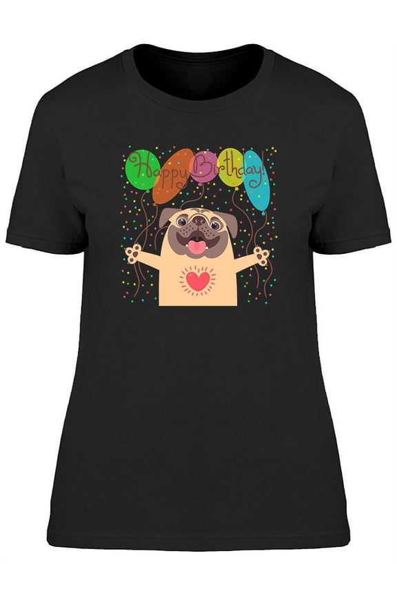 Happy Birthday! Pug T-Shirt Women -Image by Shutterstock, Female x-Large