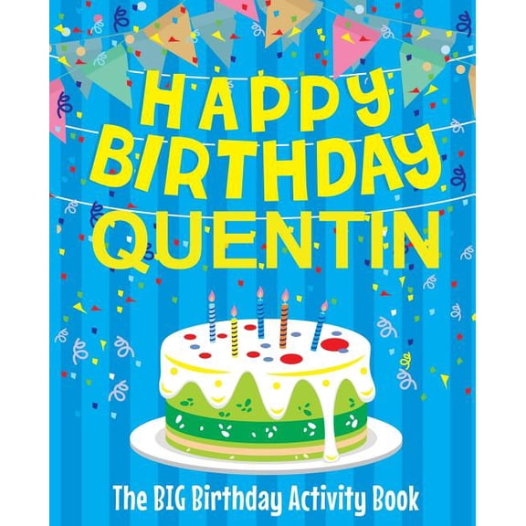 Happy Birthday Quentin - The Big Birthday Activity Book: Personalized Children's Activity Book, (Paperback)