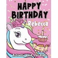 thumbnail image 1 of Happy Birthday Rebecca: Fun and educational activity & coloring book, personalized birthday gift idea for girls Rebecca, (Paperback), 1 of 1