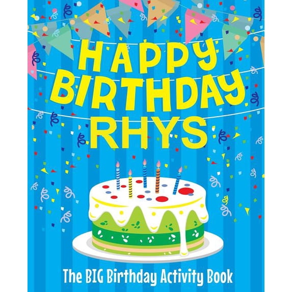Happy Birthday Rhys - The Big Birthday Activity Book: (Personalized Children's Activity Book) (Paperback)