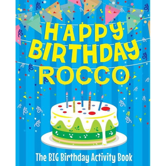 Happy Birthday Rocco - The Big Birthday Activity Book: Personalized Children's Activity Book, (Paperback)