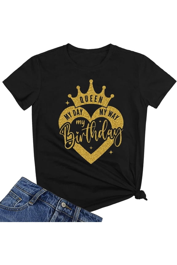 Happy Birthday Shirts for Women Cute My Day My Way Birthday Girl T Shirt