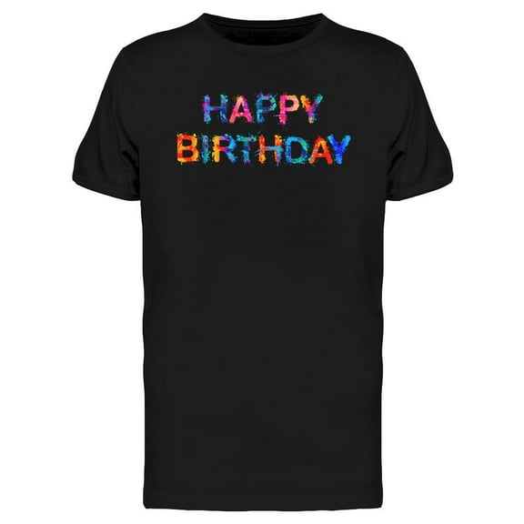 Happy Birthday. Splash Paint T-Shirt Men -Image by Shutterstock, Male 3X-Large