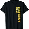 thumbnail image 1 of Happy Birthday Squad T-Shirt Party Gold Gift Funny Idea T-Shirt, 1 of 4