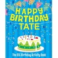 thumbnail image 1 of Happy Birthday Tate - The Big Birthday Activity Book: Personalized Children's Activity Book, (Paperback), 1 of 1