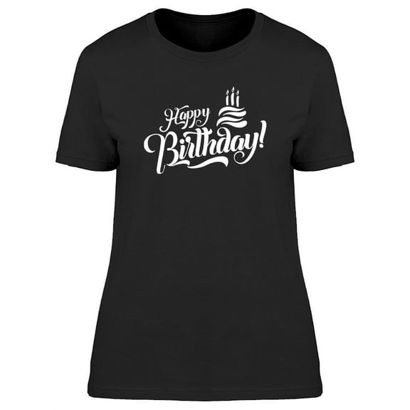 Happy Birthday Text In White T-Shirt Women -Image by Shutterstock, Female Medium