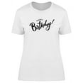 thumbnail image 1 of Happy Birthday! Text T-Shirt Women -Image by Shutterstock, Female x-Large, 1 of 2