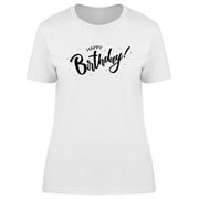 Happy Birthday! Text T-Shirt Women -Image by Shutterstock, Female x-Large