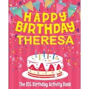 Happy Birthday Theresa - The Big Birthday Activity Book Personalized Childrens Activity Book, Paperback