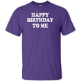 thumbnail image 1 of Happy Birthday To Me Adult T-Shirt, 1 of 1